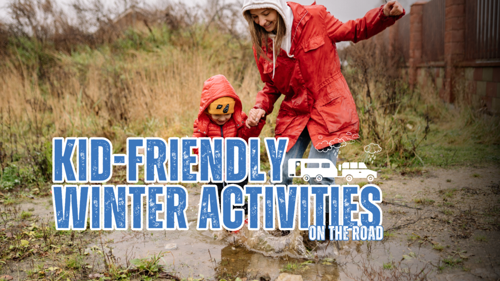 Kid-Friendly Winter Activities on the Road